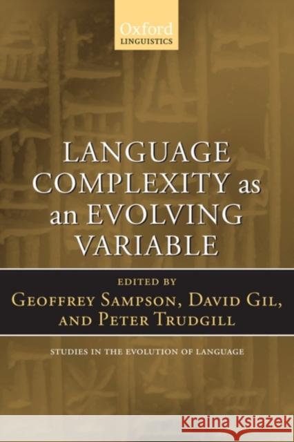 Language Complexity as an Evolving Variable Geoffrey Sampson David Gil Peter Trudgill 9780199545216 Oxford University Press, USA - książka