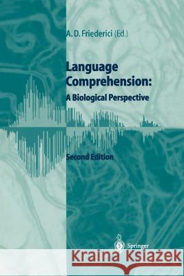 Language Comprehension: A Biological Perspective Friederici, Angela D. 9783642642012 Springer - książka