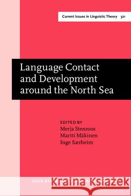 Language Contact and Development Around the North Sea Merja- Riitta Stenroos Martti Makinen Inge Sarheim 9789027248398 John Benjamins Publishing Co - książka