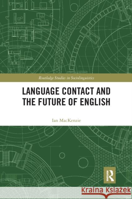 Language Contact and the Future of English Ian MacKenzie 9780367593629 Routledge - książka