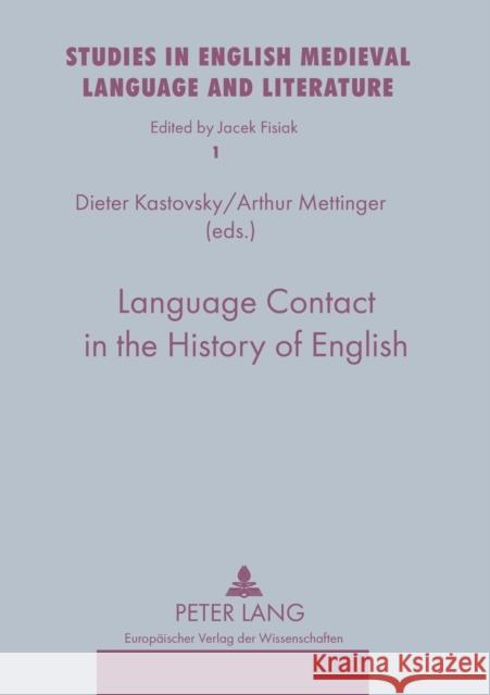 Language Contact in the History of English: 2 Nd, Revised Edition Fisiak, Jacek 9783631504482 Lang, Peter, Gmbh, Internationaler Verlag Der - książka