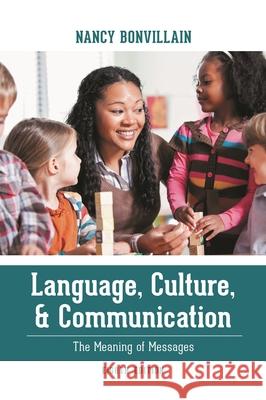 Language, Culture, and Communication: The Meaning of Messages, Eighth Edition Bonvillain, Nancy 9781538114803 Rowman & Littlefield Publishers - książka