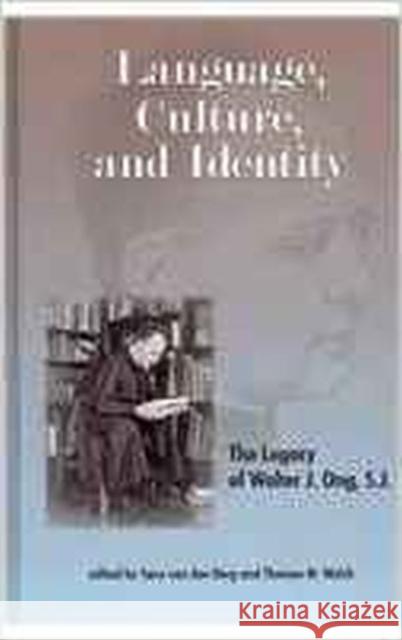 Language, Culture and Identity: The Legacy of Walter J. Ong, S.J. Sara Van Den Berg Thomas M. Walsh  9781572739666 Hampton Press - książka