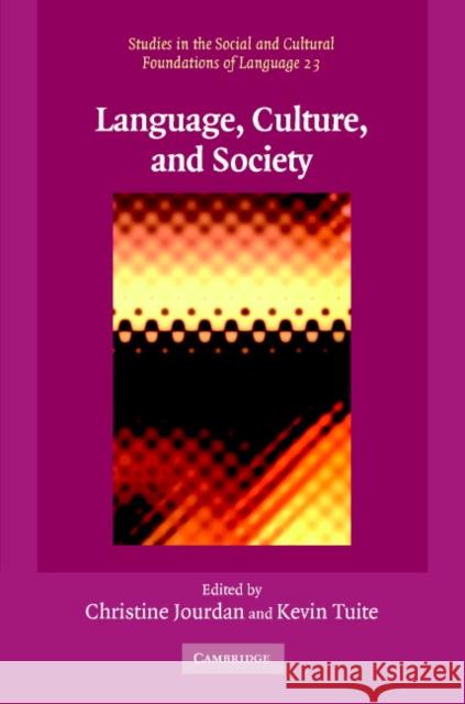 Language, Culture, and Society: Key Topics in Linguistic Anthropology Jourdan, Christine 9780521849418 Cambridge University Press - książka