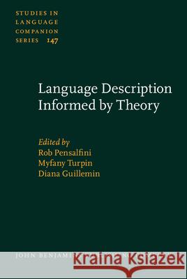 Language Description Informed by Theory Rob Pensalfini Myfany Turpin Diana Guillemin 9789027206145 John Benjamins Publishing Co - książka