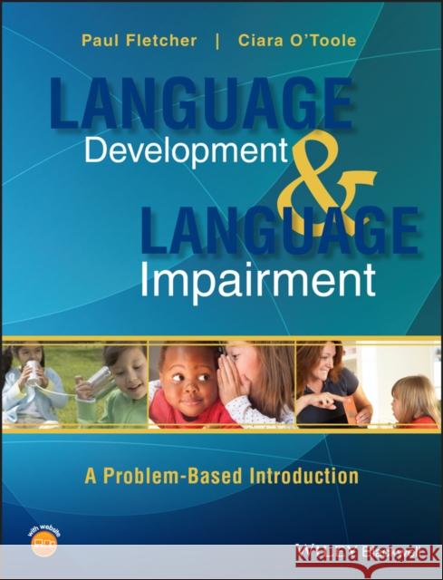 Language Development and Language Impairment: A Problem-Based Introduction  9780470656433 John Wiley & Sons - książka