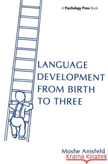 Language Development From Birth To Three Moshe Anisfeld Moshe Anisfeld  9780898596250 Taylor & Francis - książka