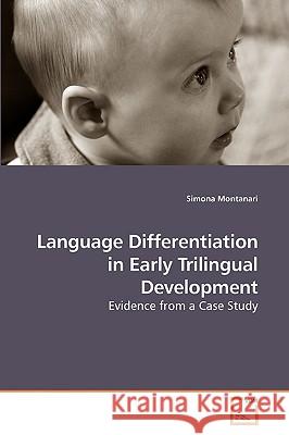 Language Differentiation in Early Trilingual Development Simona Montanari 9783639236187 VDM Verlag - książka