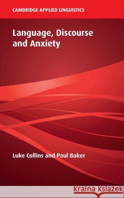 Language, Discourse and Anxiety Paul (Lancaster University) Baker 9781009250085 Cambridge University Press - książka