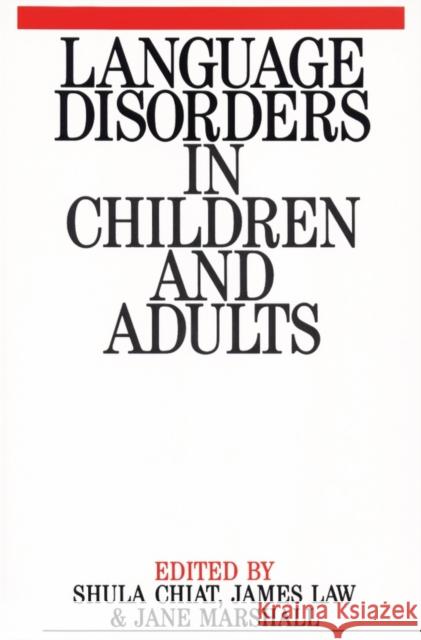 Language Disorders in Children and Adults: Psycholinguistic Approaches to Therapy Chiat, Shula 9781861560148 Whurr Publishers - książka