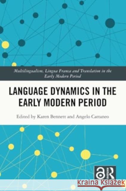 Language Dynamics in the Early Modern Period Karen Bennett Angelo Cattaneo 9780367552152 Routledge - książka