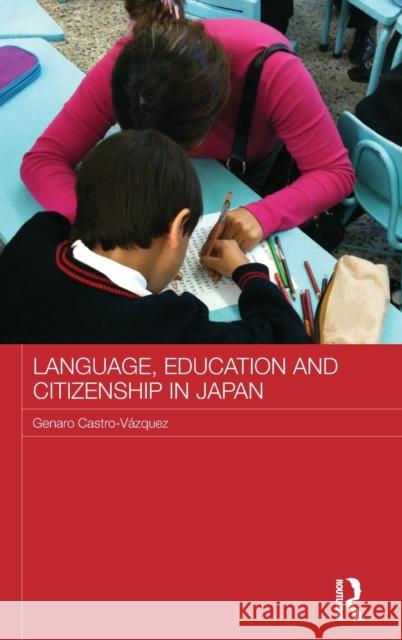 Language, Education and Citizenship in Japan Genaro Castro-Vasquez 9780415501033 Routledge - książka