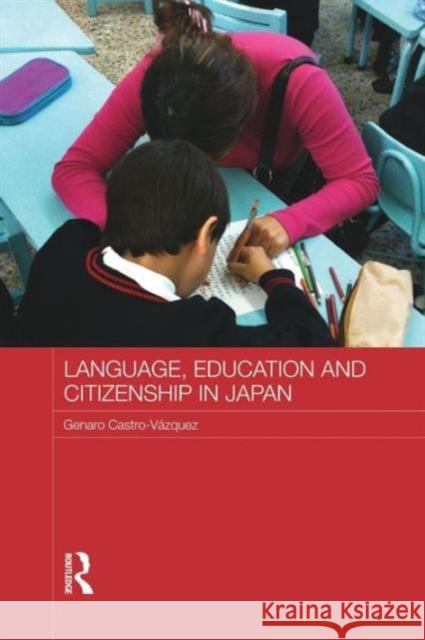 Language, Education and Citizenship in Japan Genaro Castro-Vazquez 9781138816633 Routledge - książka