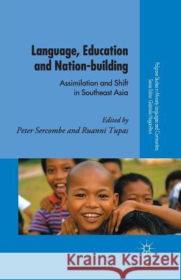 Language, Education and Nation-Building: Assimilation and Shift in Southeast Asia Sercombe, P. 9781349546336 Palgrave Macmillan - książka