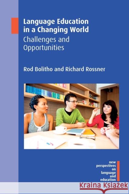 Language Education in a Changing World: Challenges and Opportunities Rod Bolitho Richard Rossner 9781788927840 Multilingual Matters Limited - książka