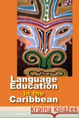 Language Education in the Caribbean: Selected Articles by Dennis Craig Allsopp, Jeannette 9789766404970 Univ of the West Indies PR - książka