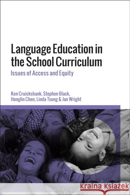 Language Education in the School Curriculum: Issues of Access and Equity Ken Cruickshank Stephen Black Honglin Chen 9781350192584 Bloomsbury Academic - książka