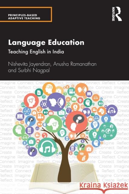 Language Education: Teaching English in India Nishevita Jayendran Anusha Ramanathan Surbhi Nagpal 9780367515492 Routledge Chapman & Hall - książka