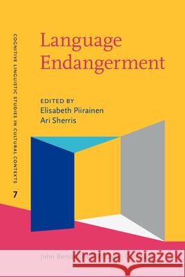 Language Endangerment: Disappearing Metaphors and Shifting Conceptualizations Elisabeth Piirainen Ari Sherris  9789027204103 John Benjamins Publishing Co - książka