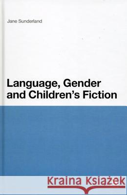 Language, Gender and Children's Fiction Jane Sunderland 9781441138187 Continuum - książka