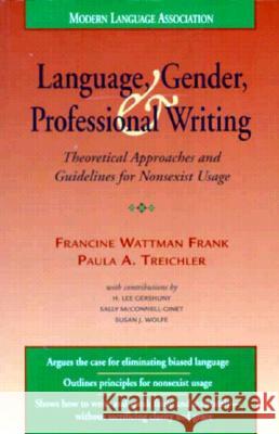 Language, Gender, and Professional Writing: Theoretical Approaches and Guidelines for Nonsexist Usage Frank, Francine Wattman 9780873521796 Modern Language Association of America - książka