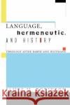 Language, Hermeneutic, and History James M Robinson 9781498210478 Cascade Books