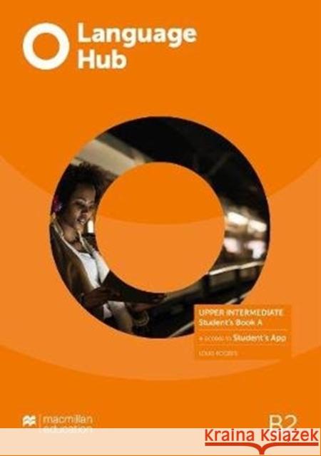 Language Hub Upper Intermediate Student's Book A with Student's App Louis Rogers 9781380046383 Macmillan Education - książka