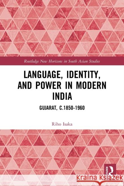 Language, Identity, and Power in Modern India: Gujarat, c.1850-1960 Riho Isaka 9781032011066 Routledge - książka