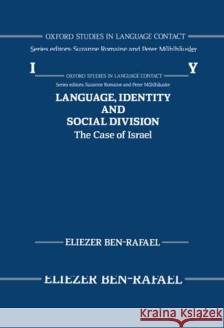 Language, Identity, and Social Division Ben-Rafael, Eliezer 9780198240723 Clarendon Press - książka