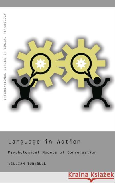 Language in Action: Psychological Models of Conversation Turnbull, William 9780415198677 Psychology Press - książka