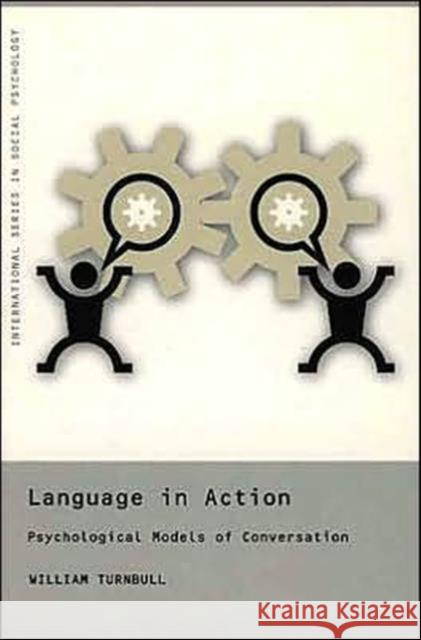 Language in Action: Psychological Models of Conversation Turnbull, William 9780415198684 Psychology Press (UK) - książka