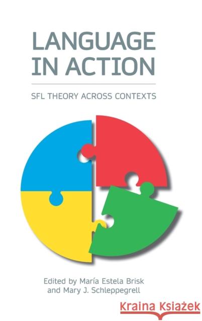 Language in Action: SFL Theory across Contexts Brisk, María Estela 9781800500037 EQUINOX PUBLISHING ACADEMIC - książka