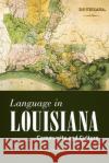 Language in Louisiana: Community and Culture Shana Walton 9781496823854 University Press of Mississippi