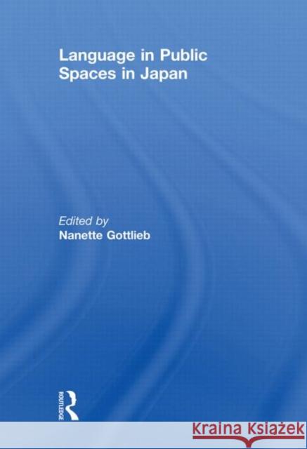Language in Public Spaces in Japan Nanette Gottlieb 9780415818391 Routledge - książka