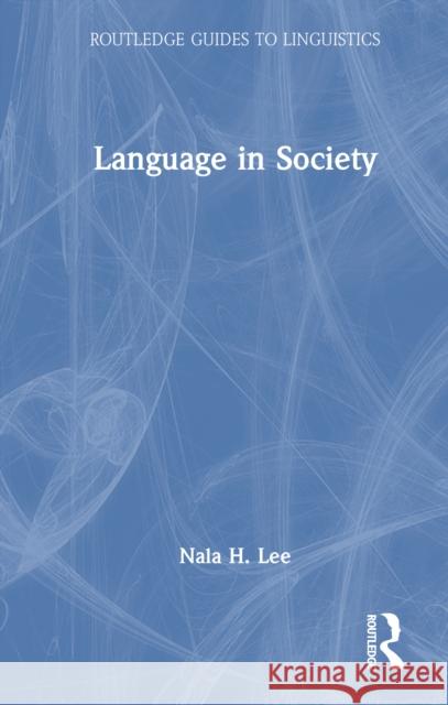 Language in Society Nala H. Lee 9781032621494 Routledge - książka