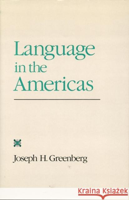 Language in the Americas Joseph Harold Greenberg Joseph Greenberg 9780804713153 Stanford University Press - książka