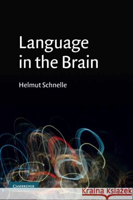 Language in the Brain Helmut Schnelle 9780521739719 Cambridge University Press - książka