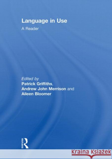 Language in Use: A Reader Griffiths, Patrick 9780415442046 Taylor & Francis - książka