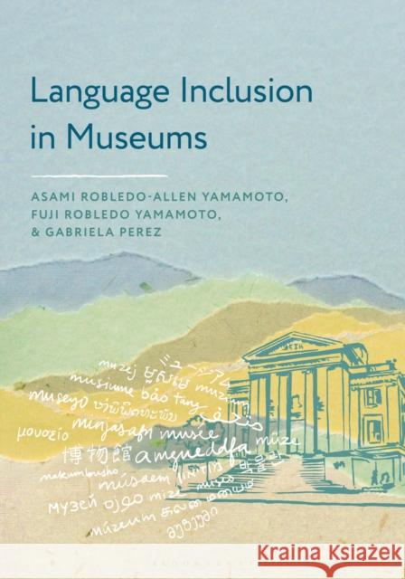 Language Inclusion in Museums Gabriela Perez 9781538184325 Bloomsbury Academic - książka