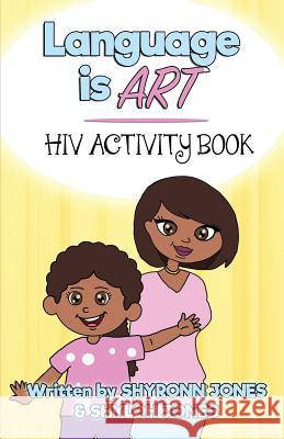Language Is Art: HIV Activity Book Shyloh Jones Nimrah Tariq Bo Books 9781722648879 Createspace Independent Publishing Platform - książka