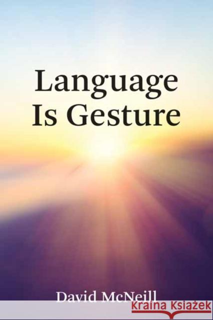 Language Is Gesture David McNeill 9780262552912 MIT Press - książka