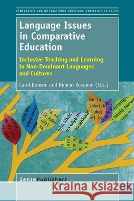 Language Issues in Comparative Education : Inclusive Teaching and Learning in Non-Dominant Languages and Cultures Carol Benson Kimmo Kosonen 9789462092174 Sense Publishers - książka