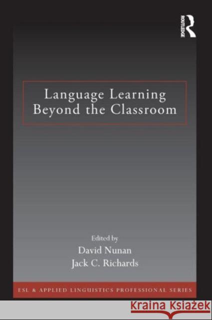 Language Learning Beyond the Classroom David Nunan Jack C. Richards 9780415713153 Routledge - książka