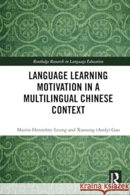 Language Learning Motivation in a Multilingual Chinese Context Xuesong (Andy) Gao 9781032301907 Taylor & Francis Ltd - książka