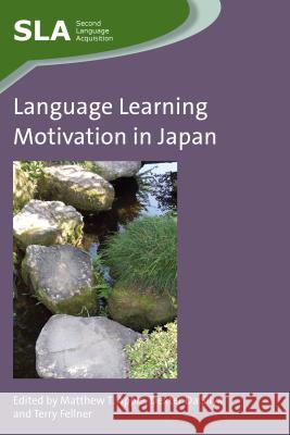 Language Learning Motivation in Japan Matthew T. Apple Dexter D Terry Fellner 9781783090501 Multilingual Matters Limited - książka