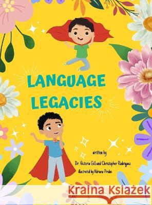 Language Legacies Victoria Gill Christopher Rodriguez Adriana Predoi 9798218218478 Little Legacies - książka
