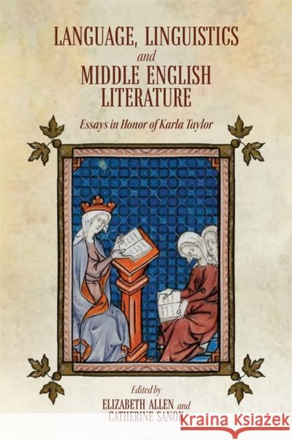 Language, Linguistics and Middle English Literature: Essays in Honor of Karla Taylor Elizabeth Allen Catherine Sanok 9781843847397 Boydell & Brewer - książka
