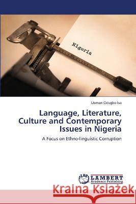 Language, Literature, Culture and Contemporary Issues in Nigeria Usman Odugbo Isa 9786205511503 LAP Lambert Academic Publishing - książka
