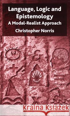 Language, Logic and Epistemology: A Modal-Realist Approach Norris, C. 9781403921659 Palgrave MacMillan - książka