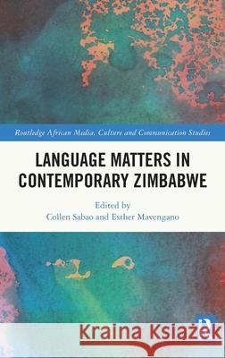 Language Matters in Contemporary Zimbabwe Collen Sabao Esther Mavengano 9781032705767 Routledge - książka